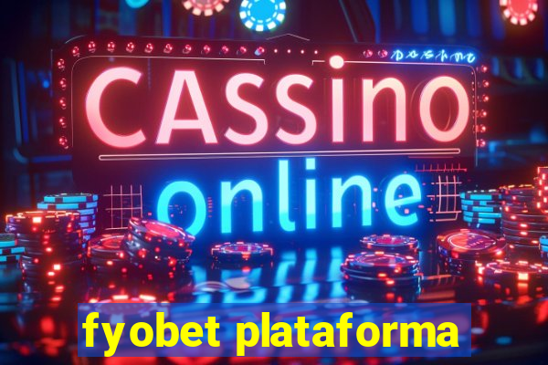 fyobet plataforma